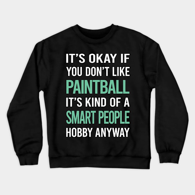 Smart People Hobby Paintball Crewneck Sweatshirt by Happy Life